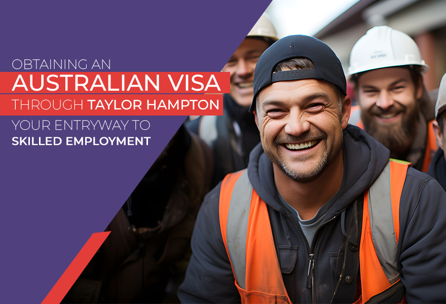 obtaining-an-australian-visa-through-taylor-hampton-your-entryway-to-skilled-employment